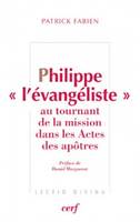 Philippe l'évangéliste au tournant de la mission dans les Actes des apôtres, Philippe, Simon le magicien et l'eunuque éthiopien