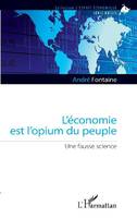 L'économie est l'opium du peuple, Une fausse science