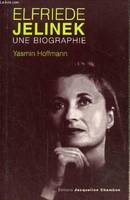 Elfriede Jelinek, Une Biographie, Une biographie