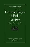 Le Monde du jeu à Paris, 1715-1800