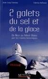 2 galets du sel et de la glace, de Nice au Mont Blanc par les routes historiques
