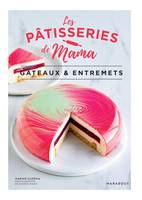 Les pâtisseries de Mama - Gâteaux & entremets, Gâteaux & entremets