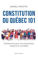 Constitution du Québec 101, Fondements pour une Constitution moderne et complète