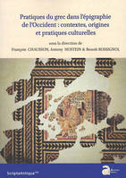 Pratique du grec dans l'épigraphie de l'Occident, Contextes, origines et pratiques culturelles