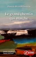 Le grand chemin qui marche, Roman historique