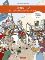 Histoire de France en BD - Henri IV et les guerres de religion