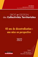 Droit et Gestion des Collectivités Territoriales - 2022, Décentralisation : 40 ans après la loi du 2 mars 1982