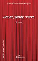 Jouer, rêver, vivre