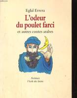 L'odeur du poulet farci, et autres contes arabes