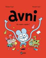 2, Avni, Tome 02, Un super-copain !