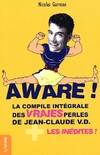 Aware ! la compile intégrale des vraies perles de Jean-Claude V.D. + les inédites !, la compile intégrale des vraies perles de Jean-Claude V.D. + les inédites !