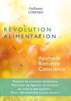 Révolution Alimentation, Ayurveda - Bien-être - Conscience