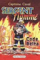 Sergent Flamme, 1, Code Delta