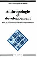 Anthropologie et développement - essai en socio-anthropologie du changement social, essai en socio-anthropologie du changement social