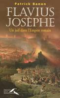 Flavius Josèphe- Un juif dans l'Empire Romain, un juif dans l'Empire romain