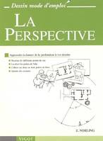 La perspective : Dessin mode d'emploi, Apprendre à dessiner pas à pas