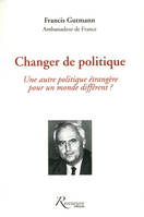 Une autre politique étrangère pour un monde différent, une autre politique étrangère pour un monde différent ?