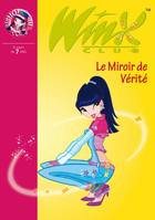 18, Winx Club 18 - Le Miroir de Vérité, Volume 18, Le miroir de vérité