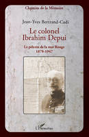 Le colonel Ibrahim Depui, Le pèlerin de la mer Rouge (1878-1947)