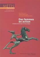 Mètis, Hors-série/2013, Des femmes en action