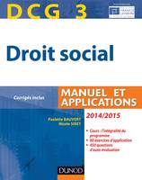 3, DCG 3 - Droit social 2014/2015 - 8e édition - Manuel et Applications, corrigés inclus, Manuel et Applications, corrigés inclus