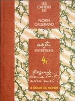 Les cahiers de Florin Callerand. Notes et entretiens, 4, Regarde donc tout avec moi ! Le drame du monde. 4.1, le drame du monde