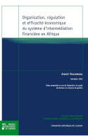 Organisation, régulation et efficacité économique du système d’intermédiation
financière en Afrique