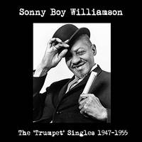 The trumpet singles 1947-1955 / Sonny Boy Williamson