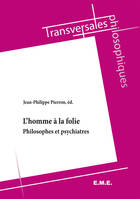 L'homme a la folie, Philosophes et psychiatres