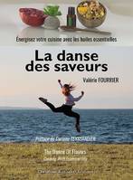 La danse des saveurs, Cuisiner avec les huiles essentielles