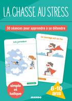 Ma boîte à outils, La chasse au stress, 30 séances pour apprendre à se détendre