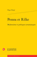 Pessoa et Rilke, Modernisme et poétiques acroamatiques