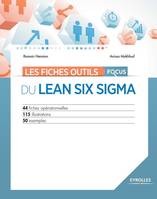 Les fiches outils du lean six sigma, 44 fiches opérationnelles - 115 illustrations - 50 exemples.