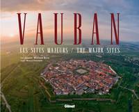 VAUBAN LES SITES MAJEURS, Les sites majeurs - Edition bilingue Français - Anglais