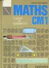 Maths CM1. Calcul et géométrie, calcul et géométrie