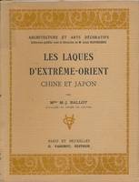 Les laques d'Extrême Orient. Chine et Japon