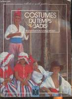 Costumes du temps jadis: De la révolution a la belle époque, de la Révolution à la Belle époque