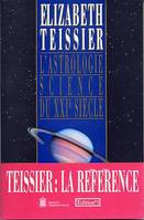 L'Astrologie, science du XXIe siècle, Postulat, Preuves, Perspectives