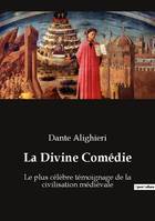 La Divine Comédie, Le plus célèbre témoignage de la civilisation médiévale