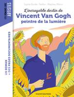 L'incroyable destin de Van Gogh, peintre de la lumière, Peintre de la lumière