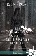 1, Les dragons sont les meilleurs amis des filles, De crocs et de plumes, T1