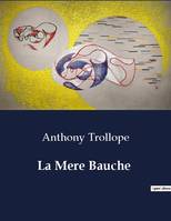 La Mere Bauche, A Pyreneean story by Anthony Trollope