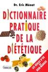 Dictionnaire pratique de la diététique - les règles d'or du bien manger, les règles d'or du bien manger