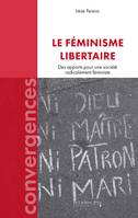 Le Féminisme libertaire, Des apports pour une société radicalement féministe