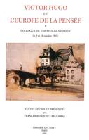 Victor Hugo et l'Europe de la pensée, Colloque de Thionville-Vianden (8, 9 et 10 octobre 1993)