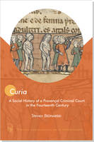 Curia, a social history of a Provençal criminal court in the fourteenth century