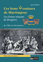 Ces bons messieurs de Martimprey, Et les francs-maçons de bruyères de 1768 à la révolution