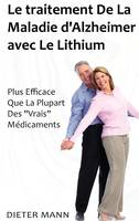 Le traitement De La Maladie d'Alzheimer avec Le Lithium, Plus Efficace Que La Plupart Des 