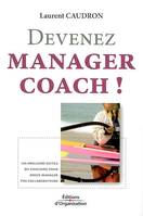 DEVENEZ MANAGER COACH ! - LES MEILLEURS OUTILS DU COACHING POUR MIEUX MANAGER VOS COLLABORATEURS, Les meilleurs outils du coaching pour mieux manager vos collaborateurs