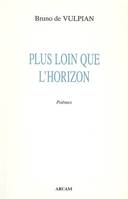 Plus loin que l'horizon : Poèmes [Paperback] Bruno de Vulpian, poèmes